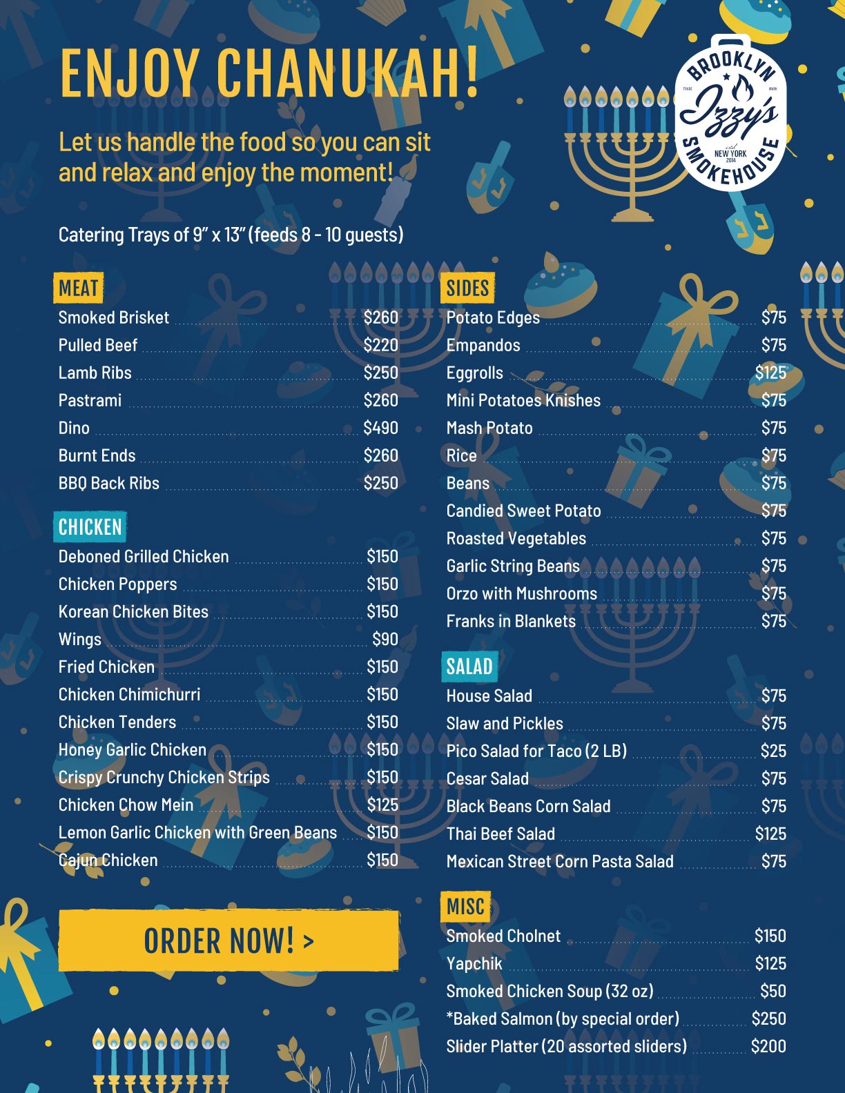 Enjoy Chanukah! Let us handle the food so you can sit and relax and enjoy the moment!